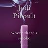 Where There's Smoke by Jodi Picoult