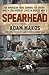 Spearhead: An American Tank Gunner, His Enemy, and a Collision of Lives In World War II