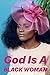 God Is A Black Woman - The ...