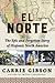 El Norte: The Epic and Forgotten Story of Hispanic North America