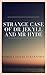 The Strange Case of Dr. Jekyll and Mr. Hyde by Robert Louis Stevenson