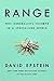 Range: Why Generalists Triumph in a Specialized World