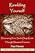 Rewilding Yourself: Discover Your Soul’s Deep Roots Through Shamanic Practices (Therapeutic Shamanism #2)