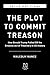 The Plot to Betray America:...