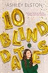 10 Blind Dates by Ashley Elston