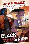 Black Spire (Star Wars: Galaxy's Edge, #2)