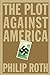 The Plot Against America by Philip Roth