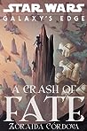 A Crash of Fate (Star Wars: Galaxy's Edge, #1)