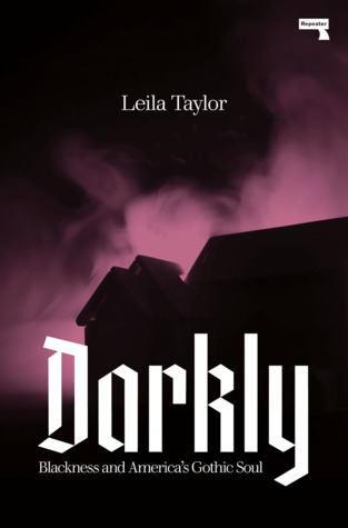 Darkly: Blackness and America’s Gothic Soul