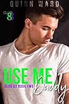 Use Me, Daddy by Quinn Ward