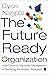 The Future Ready Organizati...