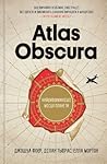 Atlas Obscura. Найдивовижніші місця планети by Joshua Foer