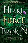 A Heart So Fierce and Broken by Brigid Kemmerer