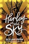 Harley in the Sky by Akemi Dawn Bowman