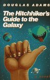 The Hitchhiker's Guide to the Galaxy by Douglas Adams