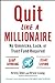 Quit Like a Millionaire: No...