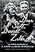 Dear Scott, Dearest Zelda: The Love Letters of F. Scott and Zelda Fitzgerald