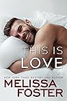 This Is Love by Melissa Foster