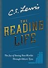 The Reading Life by C.S. Lewis