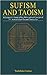 Sufism and Taoism: A Comparative Study of Key Philosophical Concepts of Ibn 'Arabi and Lao-tzu and Chuang-tzu by Toshihiko Izutsu (2005-01-01)