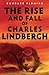 The Rise and Fall of Charles Lindbergh