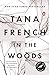 In the Woods (Dublin Murder Squad, #1) by Tana French