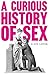 A Curious History of Sex