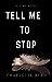 Tell Me to Stop (Tell Me #1)