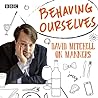 Behaving Ourselves by David   Mitchell