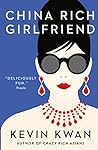 China Rich Girlfriend by Kevin Kwan