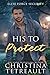 His to Protect (Elite Force Security, #2)