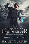 A Crown of Iron & Silver