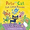 Pete the Cat: Five Little Bunnies