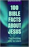 100 Bible Facts About Jesus by Ginger Baum