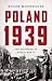 Poland 1939: The Outbreak of World War II