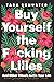 Buy Yourself the F*cking Lilies: And Other Rituals to Fix Your Life, from Someone Who's Been There