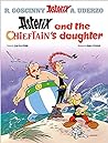 Asterix and the Chieftain's Daughter by Jean-Yves Ferri