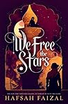 Book cover for We Free the Stars (Sands of Arawiya #2)