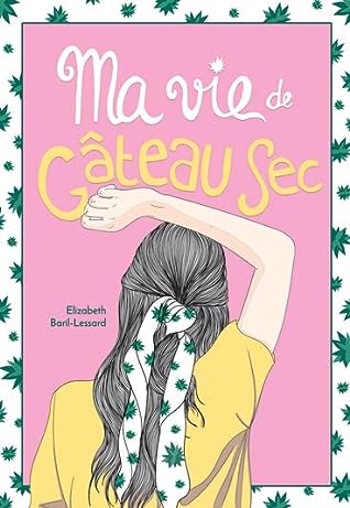 Ma vie de gâteau sec by Élizabeth Baril-Lessard