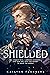 Shielded (Shielded, #1)