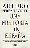 Una historia de España by Arturo Pérez-Reverte