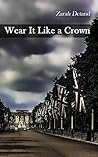 Wear It Like a Crown by Zarah Detand