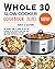 Whole 30 Slow Cooker Cookbook 2020 by Duke C. Nayon