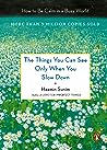 The Things You Can See Only When You Slow Down by Haemin Sunim