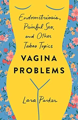 Vagina Problems by Lara  Parker