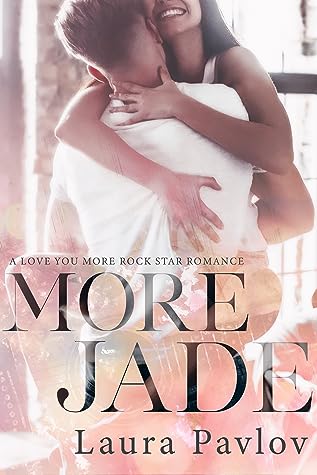 More Jade  (A Love You More Rock Star Romance,  #1)