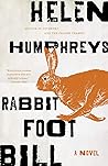 Rabbit Foot Bill by Helen Humphreys