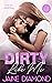 Dirty Like Me by Jaine Diamond