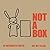 Not a Box by Antoinette Portis