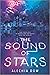 The Sound of Stars by Alechia Dow